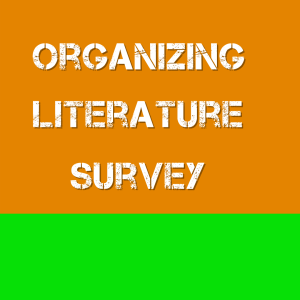 Organizing Literature Survey