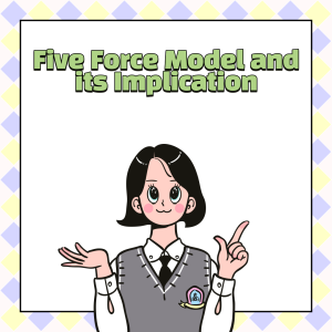 Five Force Model and its Implication