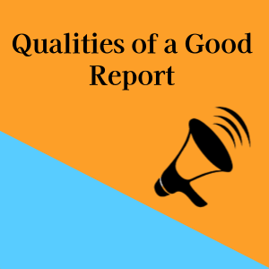 Qualities of a Good Report
