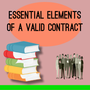 ESSENTIAL ELEMENTS OF A VALID CONTRACT