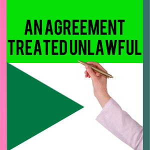 An agreement treated unlawful