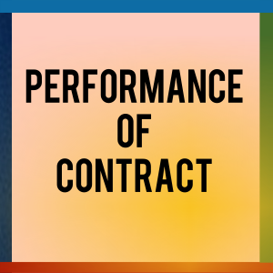 PERFORMANCE OF CONTRACT