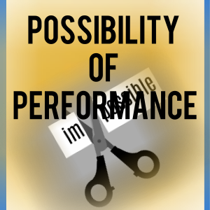 POSSIBILITY OF PERFORMANCE